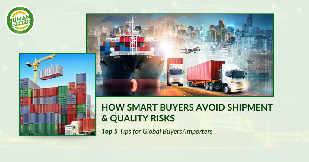 How Global Buyers Can Avoid Shipment & Quality Risks: Top 5 Tips for Importers/Global Buyers